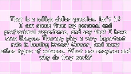 Can Enzyme Therapy Heal Breast Cancer?