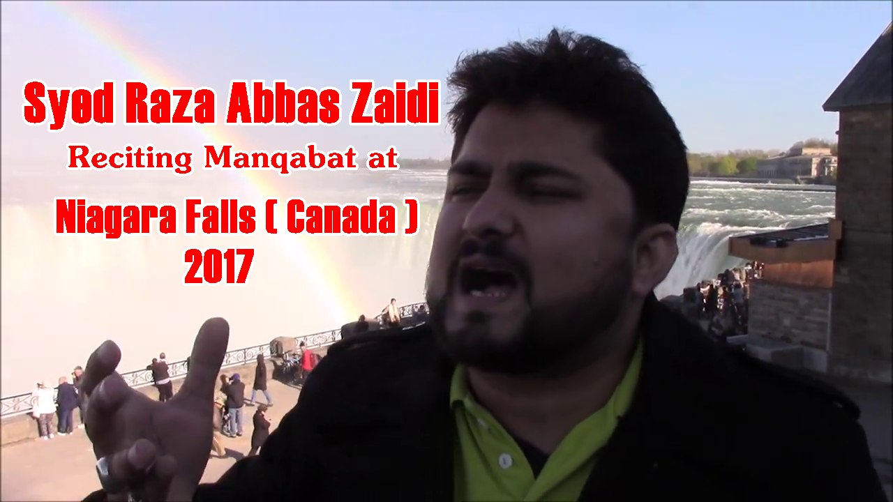 Syed Raza Abbas Zaidi Reciting Manqabat at  Niagara Falls Canada 2017
