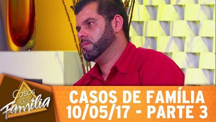 Desconfio do meu marido com o amigo gay dele! - 10.05.17 - Parte 3