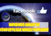 Impedir Amigos de Compartilhar Minhas Postagens no Facebook