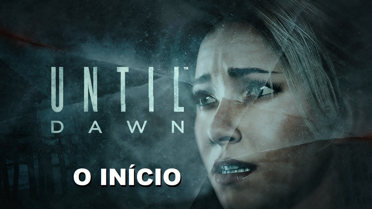 Until Dawn PS4 - O Início