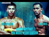 GOLOVKIN & DANIEL JACOBS OUT FOR REST OF YEAR; WORKING ON DEAL FOR FEBRUARY 2017