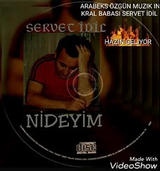 SERVET İDİL NİDEYİM