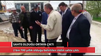 2 bin 700 yıllık olduğu belirtilen stelin sahte çıktı
