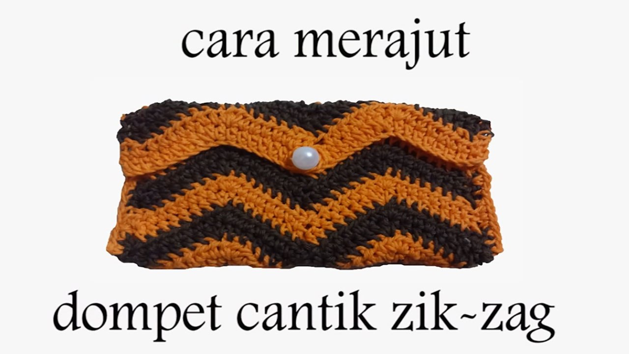 Cara Merajut Dompet Cantik Motif Zig - Zag
