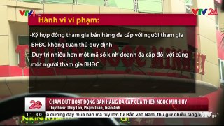 Chấm Dứt Bán Hàng Đa Cấp Của Công Ty Thiên Ngọc Minh Uy - Tin Tức VTV24