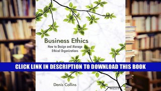 [Epub] Full Download Business Ethics: How to Design and Manage Ethical Organizations Read Online
