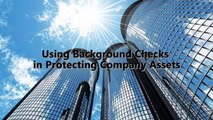 Using Background Checks in Protecting Company Assets