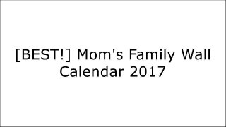 [Best] Mom's Family Wall Calendar 2017 [W.O.R.D]