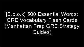 [!B.E.S.T] 500 Essential Words: GRE Vocabulary Flash Cards (Manhattan Prep GRE Strategy Guides) T.X.T