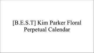 [READ] Kim Parker Floral Perpetual Calendar ZIP