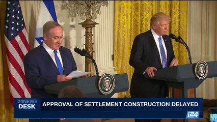 i24NEWS DESK  | Approval of settlement construction delayed | Thursday, May 11th 2017