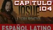 Josue y la tierra prometida Capitulo 104 Idioma Español Latino