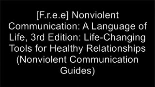 [BEST!] Nonviolent Communication: A Language of Life, 3rd Edition: Life-Changing Tools for Healthy Relationships (Nonviolent Communication Guides) E.P.U.B