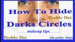 how to hide darks circles|How to Cover Dark Circles + Under Eye Bags
