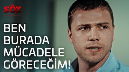 Söz | 4.Bölüm - Ben Burada Mücadele Göreceğim!