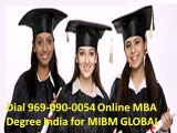 Dial 969-090-0054 Online MBA Degree India for MIBM GLOBAL