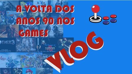 A volta dos anos 90 no mundo dos games!!! Vlog