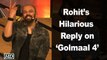 Rohit Shetty’s Hilarious Reply on ‘Golmaal 4’ shooting