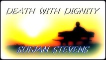 DEATH WITH DIGNITY. SUFJAN STEVENS. DIVERCANTA