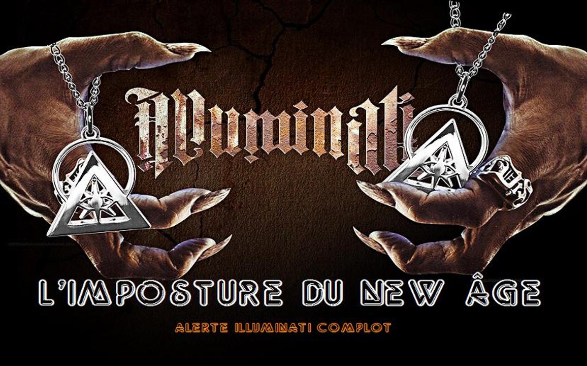 L’imposture du Nouvel âge ...Vous connaîtrez la vérité... [ Illuminati conspiracy ]
