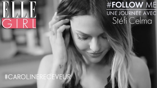 Le Chouchou: Caroline Receveur, influenceuse française | Follow Me, une journée avec... Stéfi Celma | En exclusivité sur ELLE Girl