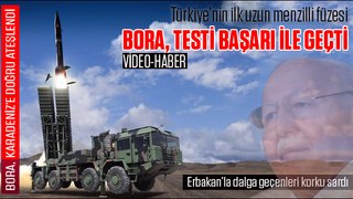 Türkiye'nin ilk uzun menzilli füzesi BORA testi geçti