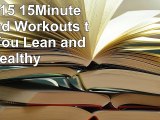 Lean in 15 15Minute Meals and Workouts to Keep You Lean and Healthy