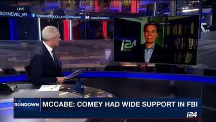 THE RUNDOWN | MCCABE : Comey hade wide support in FBI | Thursday, May 11th 2017