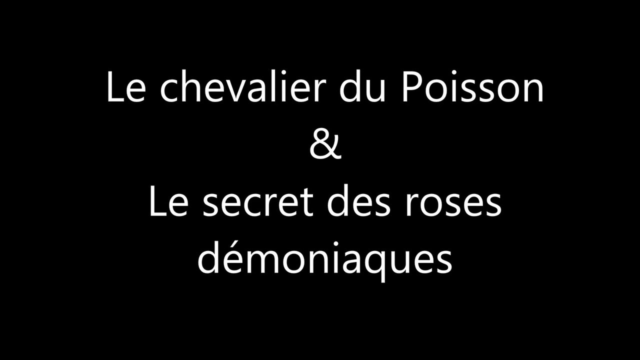 Le chevalier du Poisson & le secret des roses d...