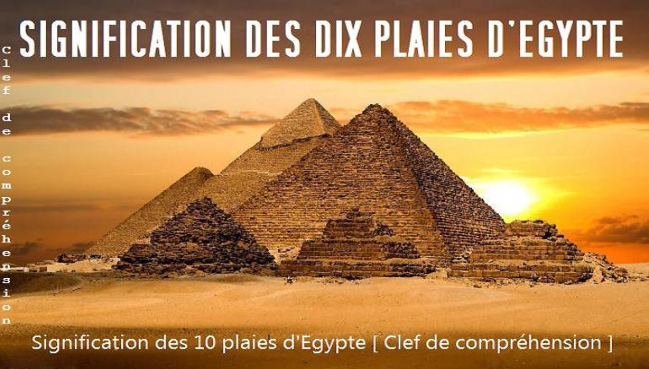 Signification des 10 plaies d'Égypte [ Clef de compréhension ]
