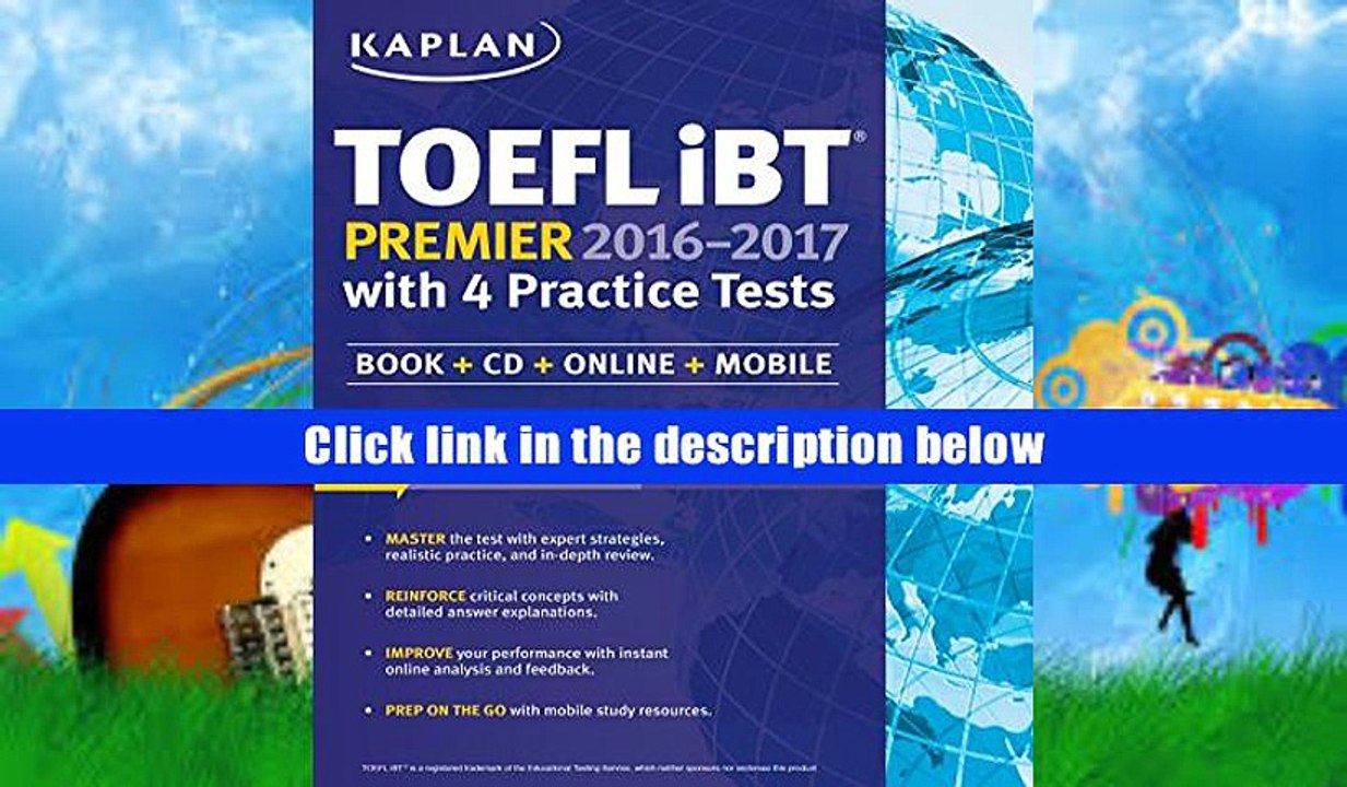 DOWNLOAD EBOOK Kaplan TOEFL iBT Premier 2016-2017 with 4 Practice Tests: Book + CD + Online +