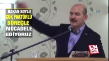 Bakan Soylu: Çok faktörlü süreçle mücadele ediyoruz