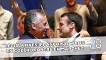 Législatives: Bayrou en colère contre En marche !