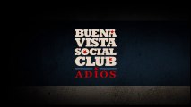BUENA VISTA SOCIAL CLUB: Adios (2017) Trailer VOST-ENG
