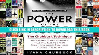 [PDF] Full Download The Power of the Actor: The Chubbuck Technique -- The 12-Step Acting Technique