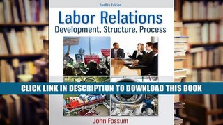 [Epub] Full Download Labor Relations: Development, Structure, Process (Irwin Management) Read