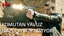 Söz | 1.Bölüm - Komutan Yavuz Nazlı'yı Kurtarıyor!