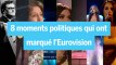 Les 8 moments où l'Eurovision est devenue politique