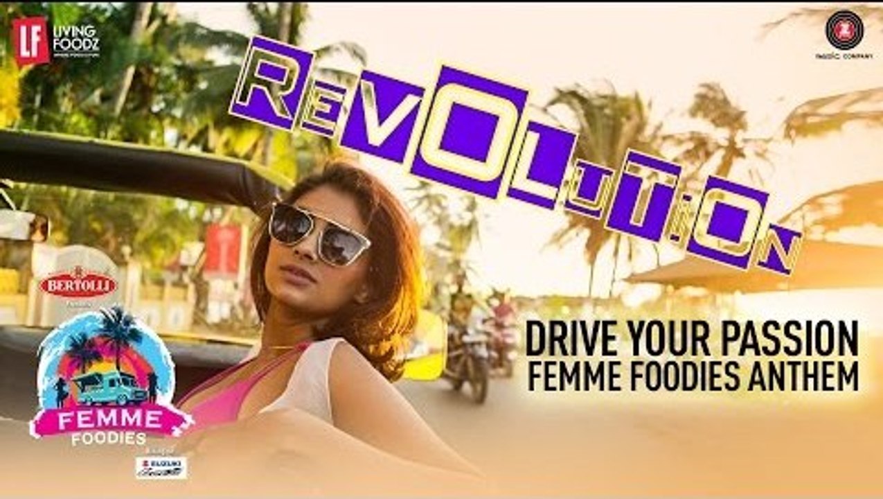 DRIVE YOUR PASSION - FEMME FOODIES ANTHEM by Living Foodz 2017 - Singers Neha Bhasin & Bianca Gomes