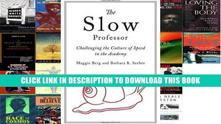 [PDF] Full Download The Slow Professor: Challenging the Culture of Speed in the Academy Ebook
