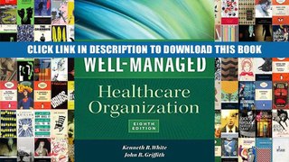 [PDF] Full Download The Well-Managed Healthcare Organization, Eighth Edition Ebook Online