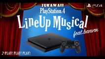 JUKAWAII - PS4 Lineup Musical PLAY PLAY PLAY banvox