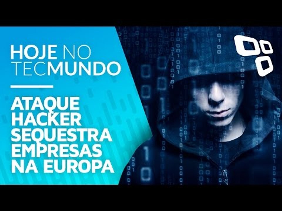 Ataque hacker sequestra empresas na Europa - Hoje no TecMundo