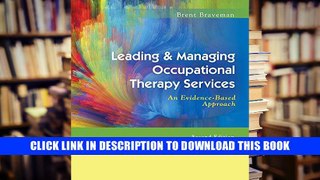[Epub] Full Download Leading   Managing Occupational Therapy Services: An Evidence-Based Approach