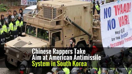 Chinese Rappers Take Aim at American Antimissile System in South Korea
