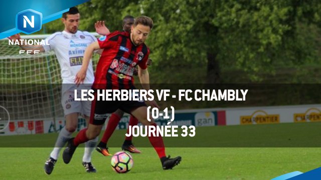 J33 : Les Herbiers VF - FC Chambly (0-1), le résumé