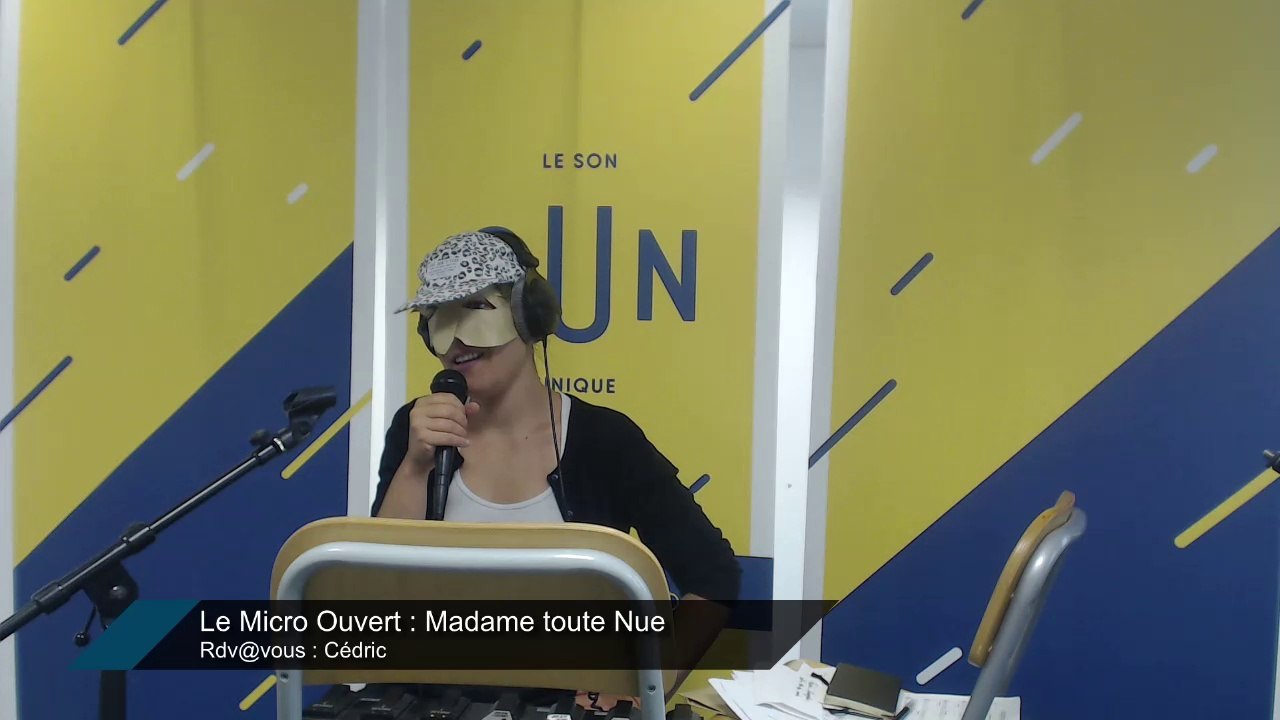Le Micro ouvert #56 : Madame toute nue (Rdv@Vous le 13/05/17)