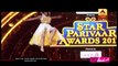 Awards Se Pehle Ki Jhalak!! Star Parivaar Awards 13th May 2017