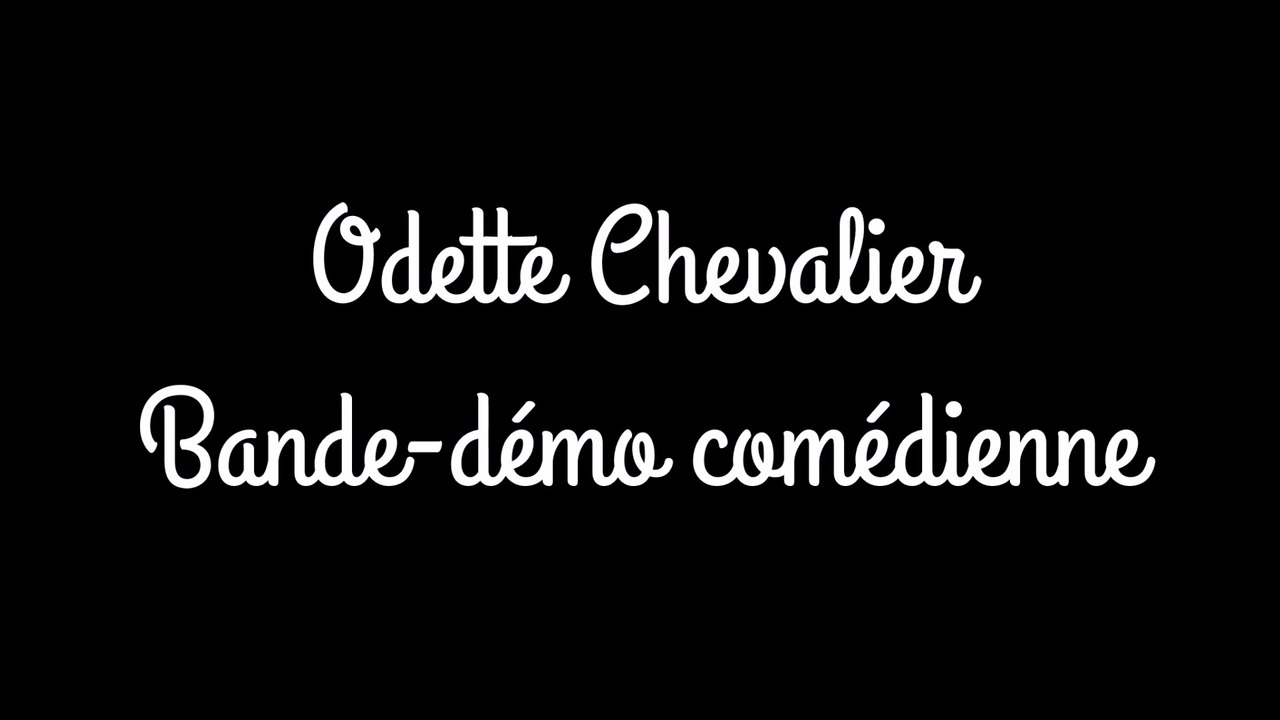 Odette Chevalier - Bande-démo comédienne 2018